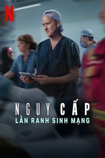 Watch Nguy Cấp Lằn Ranh Sinh Mạng - Critical Between Life And Death