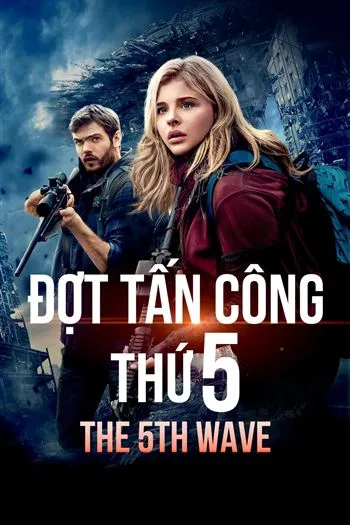 Watch Đợt Tấn Công Thứ 5 - The 5Th Wave